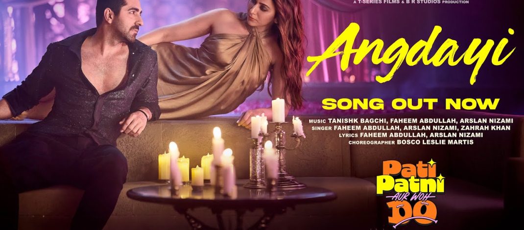ANGDAYI Video Song from PATI PATNI AUR WOH DO | T-Series