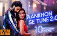 Aankhon Se Tune 2.0 Video Song and Lyrics from Bhai Tera Star Hai | Tips Official