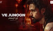 Ve Junoon Video Song and Lyrics from Awarapan 2 | Sony Music India | Vishesh Films