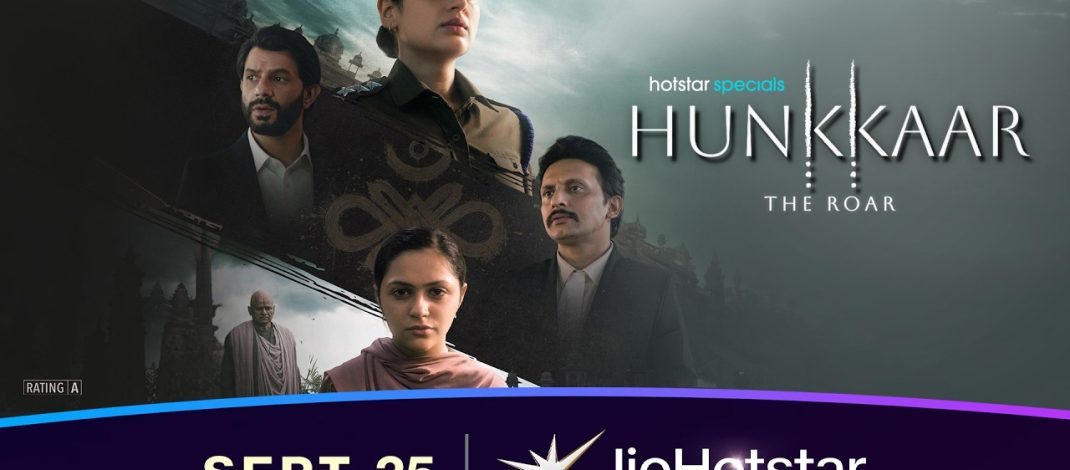 Hotstar Specials: Hunkkaar – The Roar Official Trailer