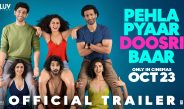 Pehla Pyaar Doosri Baar Official Trailer | Luv Films