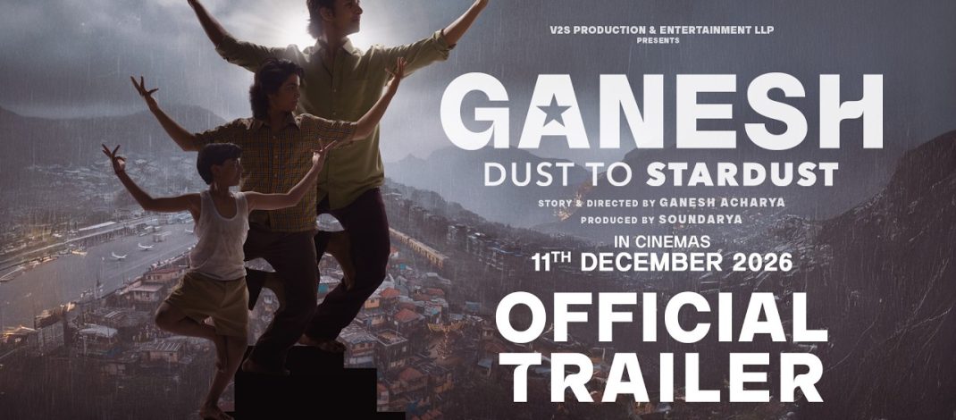 Ganesh Dust to Stardust | Official Trailer | Ganesh Acharya | V2S Production And Entertainment LLP